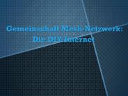 Gemeinschaft Mesh-Netzwerk: Die DIY-Internet