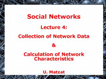 Social Networks Lecture 4: Collection of Network Data