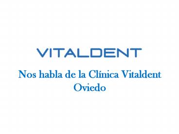 Clínica vitaldent oviedo