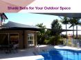 Shade Sails for Your Outdoor Space PowerPoint PPT Presentation