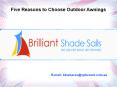 Five Reasons to Choose Outdoor Awnings PowerPoint PPT Presentation