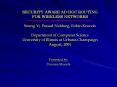 SECURITY-AWARE AD-HOC ROUTING FOR WIRELESS NETWORKS Seung Yi, Prasad Naldurg, Robin Kravets Department of Computer Science University of Illinois at Urbana-Champaign August, 2001 PowerPoint PPT Presentation