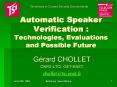 Automatic Speaker Verification : Technologies, Evaluations and Possible Future PowerPoint PPT Presentation