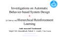 Investigations on Automatic Behavior-based System Design   [A Survey on] Hierarchical Reinforcement Learning PowerPoint PPT Presentation