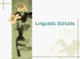 Linguistic Schools PowerPoint PPT Presentation