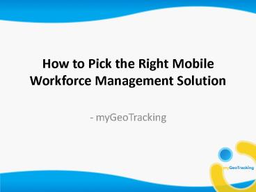 How to pick the right Mobile Workforce Management Solution