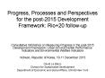 Progress, Processes and Perspectives for the post-2015 Development Framework: Rio 20 follow-up PowerPoint PPT Presentation