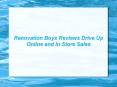 Renovation Boys Reviews Drive Up Online and In Store Sales PowerPoint PPT Presentation