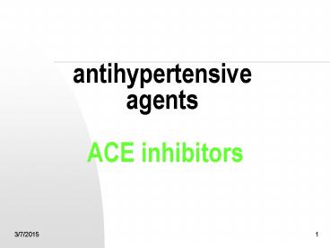 antihypertensive agents  ACE inhibitors