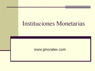 Instituciones Monetarias