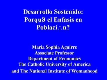 Desarrollo Sostenido: Porqu? el Enfasis en Poblaci?n?