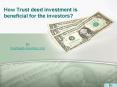How Trust deed investment is beneficial for the investors PowerPoint PPT Presentation