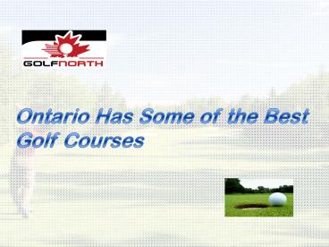 Ontario Has Some of the Best Golf Courses