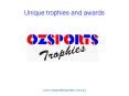 Unique Trophies and Awards - OzSports Trophies PowerPoint PPT Presentation