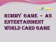Rummy Game - An Entertainment World Card Game PowerPoint PPT Presentation