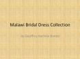 Malawi bridal dress collection by geoffrey kachale banda PowerPoint PPT Presentation