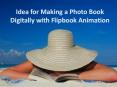 Idea for Making a Photo Book Digitally with Flipping Effect PowerPoint PPT Presentation