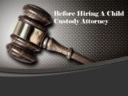 How To Hire A Child Custody Attorney