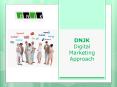 Dnjk Digital Marketing Approach PowerPoint PPT Presentation
