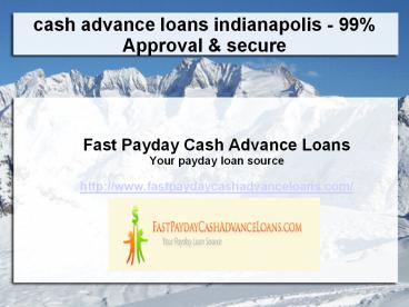 cash advance loans indianapolis - 99% Approval & secure