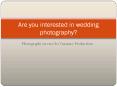 Are you interested in wedding photography PowerPoint PPT Presentation