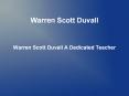 Warren Scott Duvall A Dedicated Teacher PowerPoint PPT Presentation