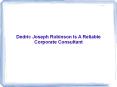 Dedric Joseph Robinson Is A Reliable Corporate Consultant PowerPoint PPT Presentation