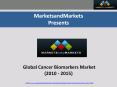 Global Cancer Biomarkers Market PowerPoint PPT Presentation