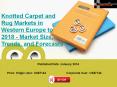 Trends of Knotted Carpet and Rug Market in Western Europe 2018 Forecasts PowerPoint PPT Presentation