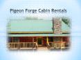 Pigeon Forge Cabin Rentals PowerPoint PPT Presentation
