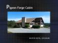 Pigeon ForgeCabin PowerPoint PPT Presentation