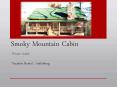 Smoky Mountain Cabin PowerPoint PPT Presentation