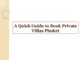 A Quick Guide to Book Private Villas Phuket PowerPoint PPT Presentation