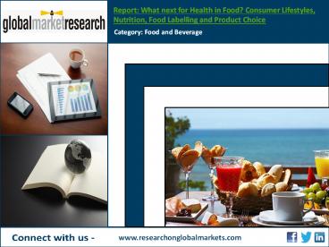 What next for Health in Food? Consumer Lifestyles, Nutrition, Food Labelling and Product Choice