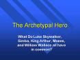 The Archetypal Hero PowerPoint PPT Presentation