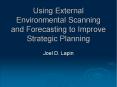 Using External Environmental Scanning and Forecasting to Improve Strategic Planning PowerPoint PPT Presentation