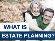 What Is Estate Planning?