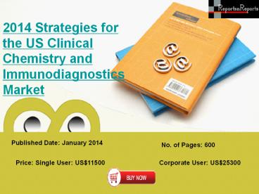 Report on US Clinical Chemistry and Immunodiagnostics Market 2014