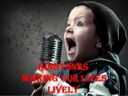 RINGTONES MAKING OUR LIVES LIVELY