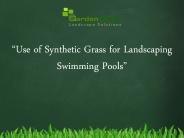 Use of Synthetic Grass for Landscaping Swimming Pools