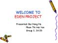 WELCOME TO EDEN PROJECT PowerPoint PPT Presentation
