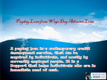 Wage Day Advance Loan A Hassle Free Payday Services