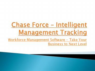 mobile workforce management| mobile business solutions| workforce management software| mobile applications Via Chase Force