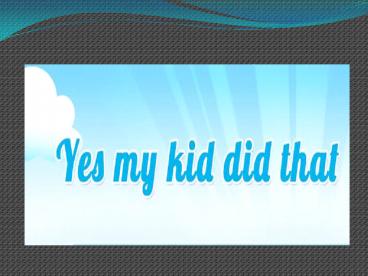 Funny Things Kids Say - www.yesmykiddidthat.com
