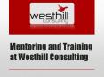 Mentoring and Training at Westhill Consulting PowerPoint PPT Presentation
