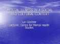 MENTAL ILLNESS IN A SOCIAL AND CULTURAL CONTEXT PowerPoint PPT Presentation