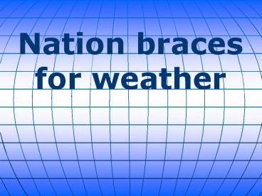 Nation braces for weather