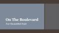 On The Boulevard- For Beautiful Hair PowerPoint PPT Presentation