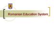 Romanian Education System PowerPoint PPT Presentation