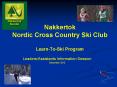 Nakkertok Nordic Cross Country Ski Club Learn-To-Ski Program PowerPoint PPT Presentation